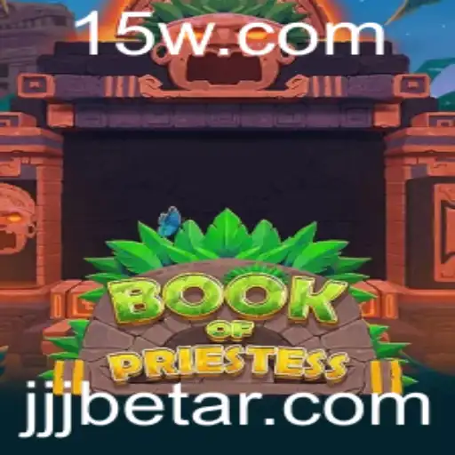Descubra o Fascinante Jogo BookOfPriestess no JJJbet